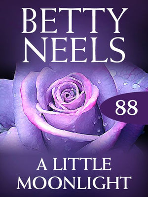 A Little Moonlight (Betty Neels Collection, Book 88): First edition (9781408982914)