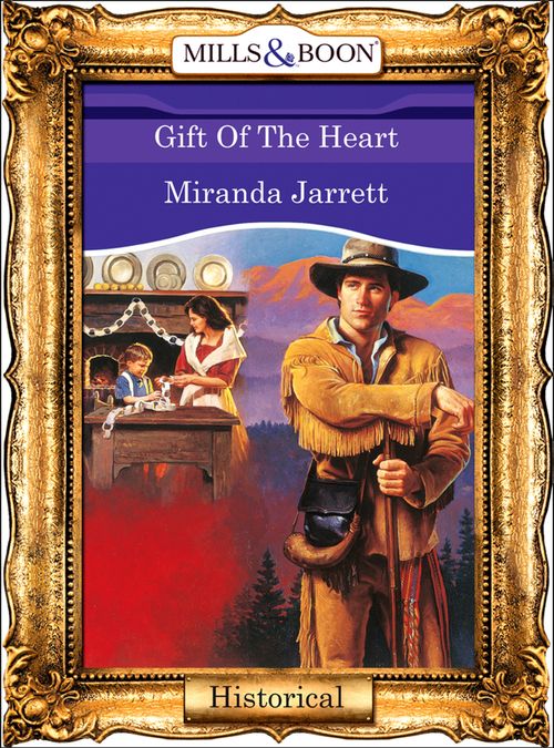 Gift Of The Heart (Mills & Boon Vintage 90s Modern): First edition by Miranda Jarrett (9781408988305)