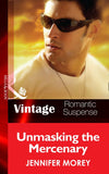 Unmasking the Mercenary (All McQueen's Men, Book 3) (Mills & Boon Vintage Romantic Suspense) by Jennifer Morey