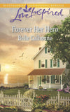 Forever Her Hero (Mills & Boon Love Inspired) by Belle Calhoune