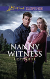 Nanny Witness (The Baby Protectors) (Mills & Boon Love Inspired Suspense) by Hope White