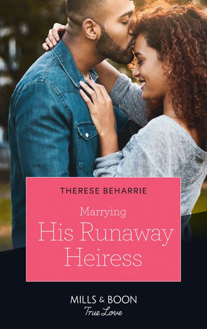 Marrying His Runaway Heiress (Mills & Boon True Love) by Therese Beharrie