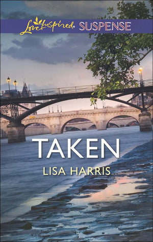 Taken (Mills & Boon Love Inspired Suspense): First edition by Lisa Harris (9781474013970)