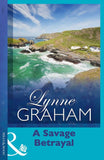 A Savage Betrayal by Lynne Graham