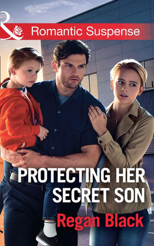 Protecting Her Secret Son (Escape Club Heroes, Book 3) (Mills & Boon Romantic Suspense) by Regan Black