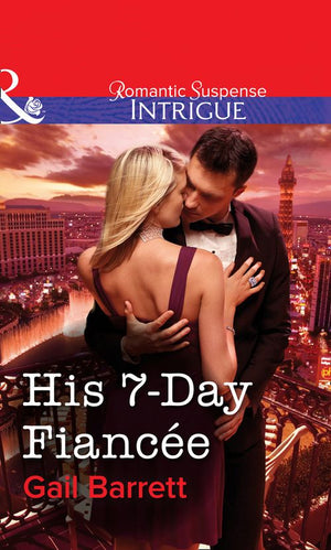 His 7-Day Fiancée (Mills & Boon Intrigue) by Gail Barrett