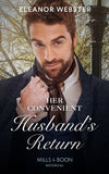 Her Convenient Husband's Return (Mills & Boon Historical) by Eleanor Webster