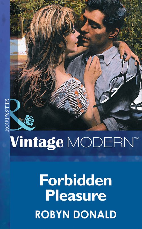 Forbidden Pleasure (Mills & Boon Modern): First edition by Robyn Donald (9781472030672)