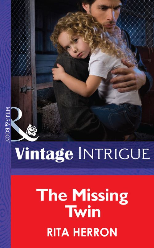 The Missing Twin (Guardian Angel Investigations: Lost and Found, Book 1) (Mills & Boon Intrigue) by Rita Herron