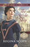 The Bride Ship (Frontier Bachelors, Book 1) (Mills & Boon Love Inspired Historical) by Regina Scott