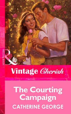 The Courting Campaign (Mills & Boon Vintage Cherish) by Catherine George