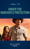 Under The Rancher's Protection (Midnight Pass, Texas, Book 3) (Mills & Boon Heroes) by Addison Fox