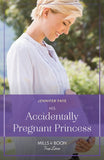 His Accidentally Pregnant Princess (Princesses of Rydiania, Book 1) (Mills & Boon True Love) by Jennifer Faye