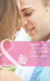 Taming the Brooding Cattleman (The Larkville Legacy, Book 3) (Mills & Boon Cherish): First edition by Marion Lennox (9781408971512)