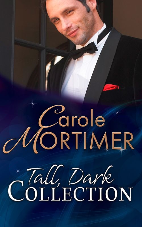 Tall, Dark... Collection by Carole Mortimer
