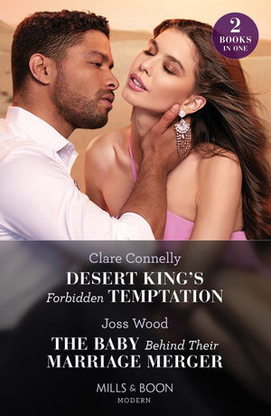 Desert King's Forbidden Temptation / The Baby Behind Their Marriage Merger: Desert King's Forbidden Temptation (The Long-Lost Cortéz Brothers) /... by Clare Connelly and Joss Wood (9780008928148)
