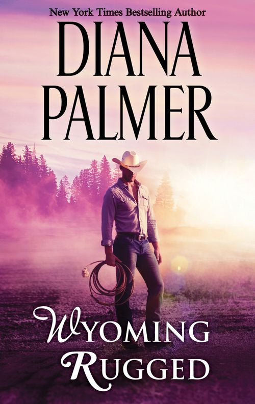 Wyoming Rugged (Wyoming Men, Book 5) by Diana Palmer (9781474046220)