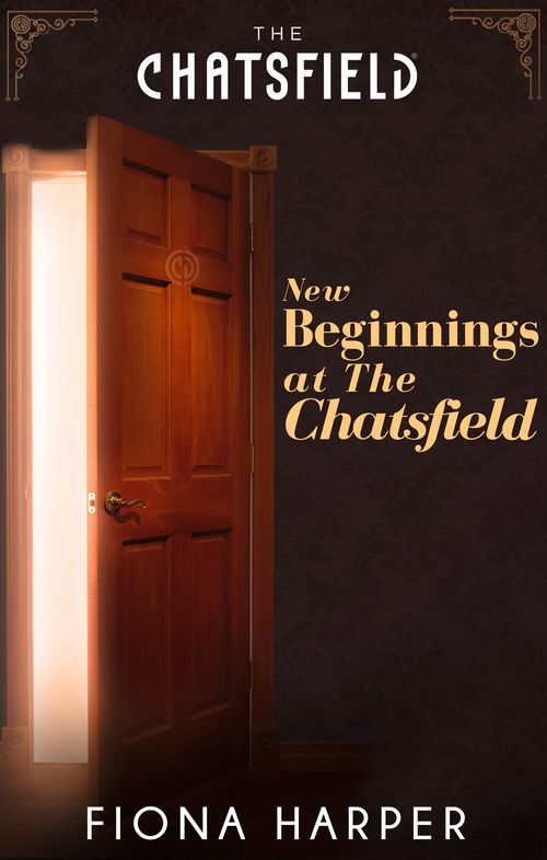 New Beginnings at The Chatsfield (A Chatsfield Short Story, Book 11): First edition by Fiona Harper (9781474000918)