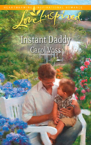 Instant Daddy (Mills & Boon Love Inspired): First edition by Carol Voss (9781472022288)