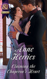 Claiming The Chaperon's Heart (Mills & Boon Historical) by Anne Herries
