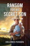 Ransom For His Secret Son (Texas Lawmen: Stolen Heirs, Book 1) (Mills & Boon Heroes) by Delores Fossen (9780008949877)