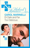 Dr Dark and Far-Too Delicious (Secrets on the Emergency Wing, Book 1) (Mills & Boon Medical) by Carol Marinelli