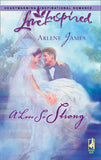 A Love So Strong (Mills & Boon Love Inspired): First edition by Arlene James (9781408964606)