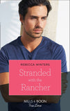 Stranded With The Rancher (Wind River Cowboys, Book 2) (Mills & Boon True Love) by Rebecca Winters