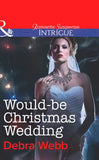 Would-Be Christmas Wedding (Colby Agency: The Specialists, Book 3) (Mills & Boon Intrigue) by Debra Webb and Regan Black