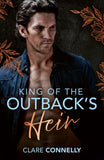 King Of The Outback's Heir (Outrageous Outback Billionaires, Book 1) (Mills & Boon Modern) by Clare Connelly (9780008946838)