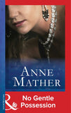 No Gentle Possession (Mills & Boon Modern) by Anne Mather