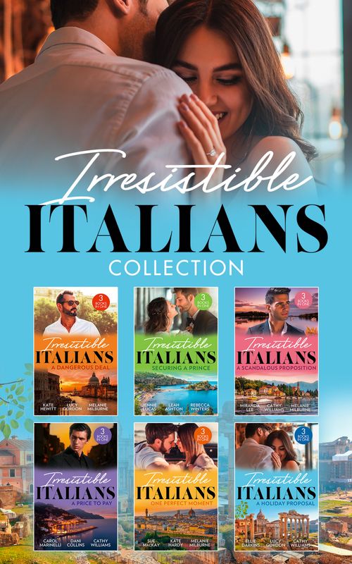 The Irresistible Italians Collection – 18 Books in 1 (Mills & Boon Collections) by Kate Hewitt, Lucy Gordon, Melanie Milburne, Jennie Lucas, Leah Ashton, Rebecca Winters, Miranda Lee, Cathy Williams, Carol Marinelli, Dani Collins et al (9780263319873)