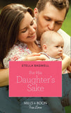 For His Daughter's Sake (Montana Mavericks: The Real Cowboys of Bronco, Book 2) (Mills & Boon True Love) by Stella Bagwell (9780008910440)
