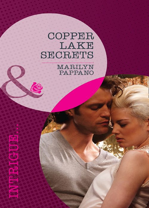 Copper Lake Secrets (Mills & Boon Intrigue) by Marilyn Pappano