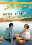 At Home In His Heart (Mills & Boon Love Inspired) by Glynna Kaye