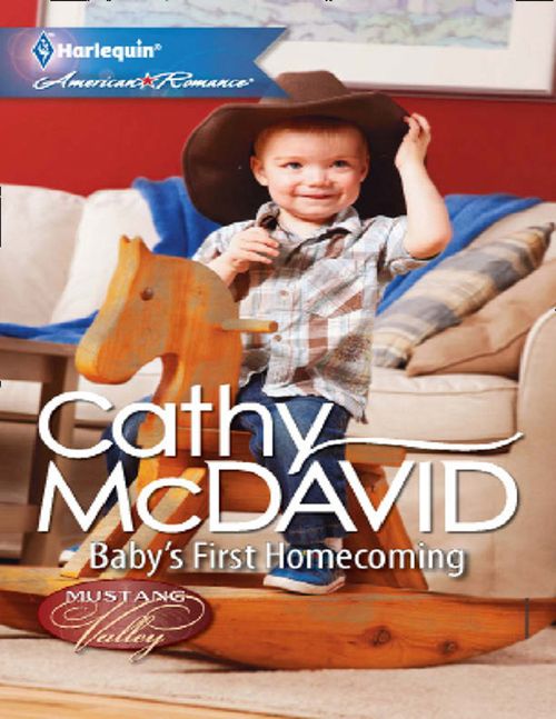 Baby's First Homecoming (Mustang Valley, Book 3) (Mills & Boon American Romance): First edition by Cathy McDavid (9781408980057)