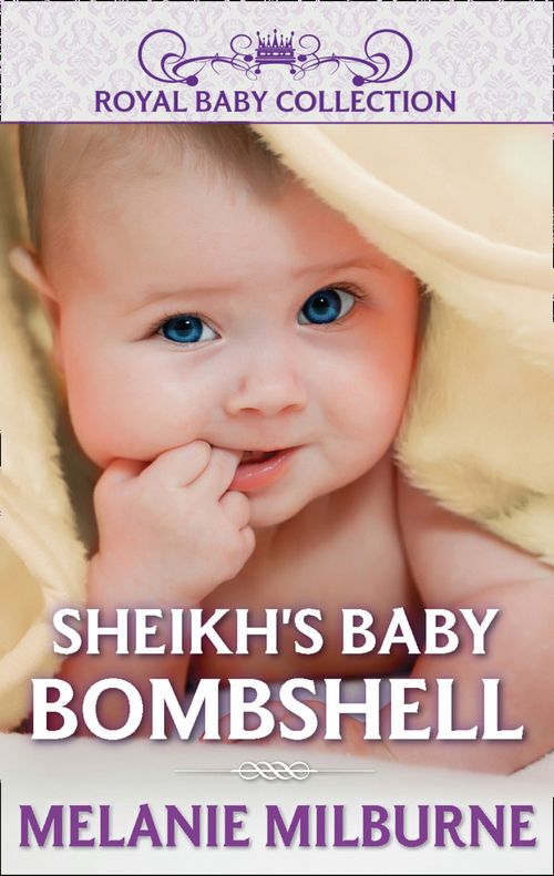 Sheikh's Baby Bombshell (Mills & Boon Short Stories): First edition by Melanie Milburne (9781472041920)