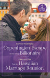 Copenhagen Escape With The Billionaire / Their Hawaiian Marriage Reunion (Mills & Boon True Love) by Sophie Pembroke and Cara Colter (9780263396706)
