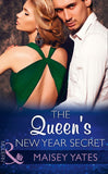 The Queen's New Year Secret (Princes of Petras, Book 0) (Mills & Boon Modern) by Maisey Yates
