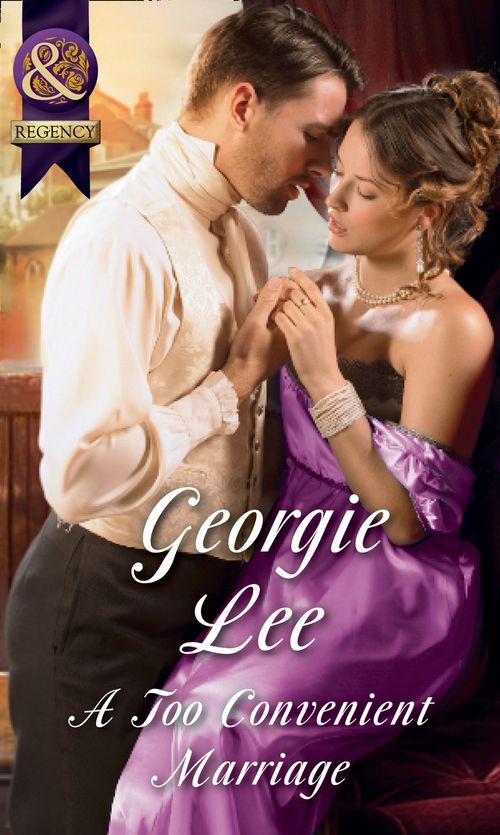 A Too Convenient Marriage (The Business of Marriage, Book 2) (Mills & Boon Historical) by Georgie Lee (9781474042147)