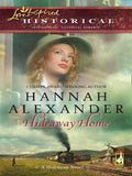 Hideaway Home (Mills & Boon Historical) by Hannah Alexander