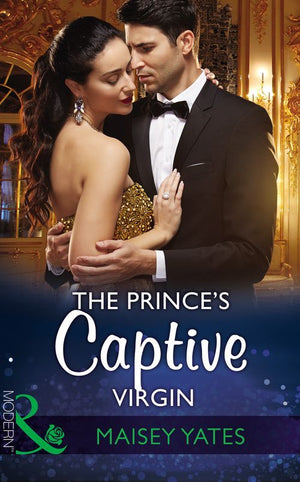 The Prince's Captive Virgin (Once Upon a Seduction…, Book 1) (Mills & Boon Modern) by Maisey Yates