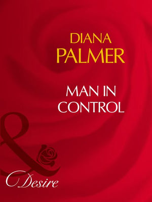 Man In Control (Mills & Boon Desire) by Diana Palmer