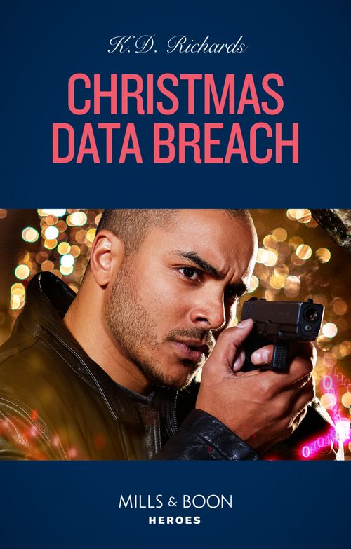 Christmas Data Breach (West Investigations, Book 3) (Mills & Boon Heroes) by K.D. Richards