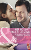 Her Holiday Prince Charming (The Hunt for Cinderella, Book 10) (Mills & Boon Cherish) by Christine Flynn