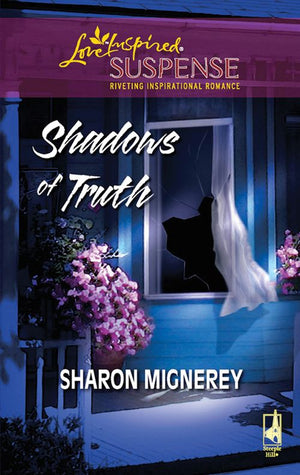 Shadows Of Truth (Mills & Boon Love Inspired) by Sharon Mignerey