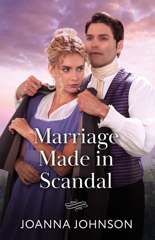 Marriage Made In Scandal (Mills & Boon Historical) by Joanna Johnson (9780263418743)