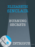 Burning Secrets (Mills & Boon Intrigue) by Elizabeth Sinclair