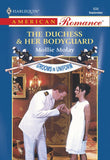 The Duchess and Her Bodyguard (Mills & Boon American Romance): First edition by Mollie Molay (9781474020909)