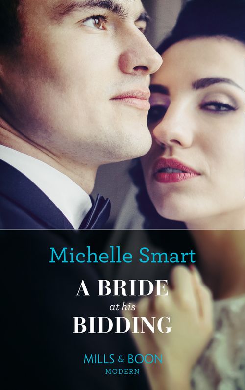 A Bride At His Bidding (Mills & Boon Modern) by Michelle Smart